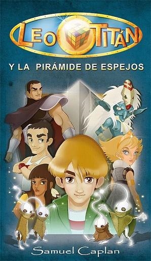 LEO TITÁN Y LA PIRÁMIDE DE ESPEJOS | 9788493729608 | CAPLAN, SAMUEL | Llibreria La Gralla | Llibreria online de Granollers