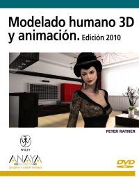 MODELADO HUMANO 3D Y ANIMACIÓN. EDICION 2010 | 9788441526488 | RATNER, PETER | Llibreria La Gralla | Llibreria online de Granollers