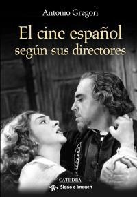 CINE ESPAÑOL SEGÚN SUS DIRECTORES, EL | 9788437626147 | GREGORI, ANTONIO | Llibreria La Gralla | Llibreria online de Granollers