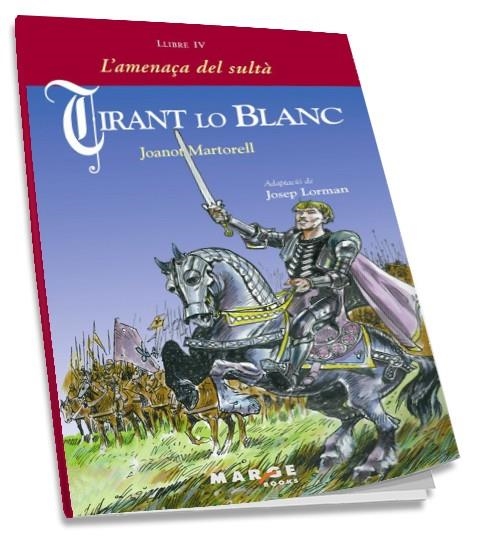 TIRANT LO BLANC. LLIBRE IV.  L'AMENAÇA DEL SULTÀ | 9788492442348 | MARTORELL, JOANOT | Llibreria La Gralla | Librería online de Granollers