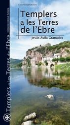 TEMPLERS A LES TERRES DE L'EBRE | 9788497915632 | AVILA GRANADOS, JESUS | Llibreria La Gralla | Llibreria online de Granollers