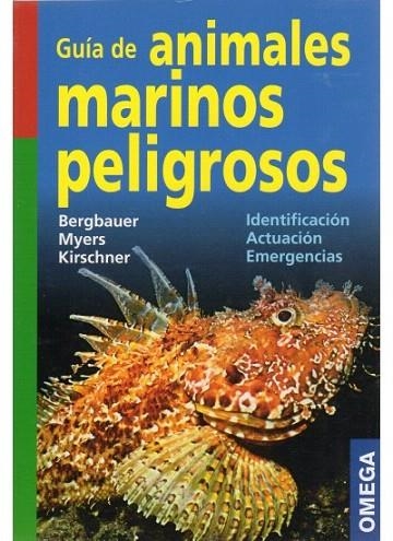 GUIA DE LOS ANIMALES MARINOS PELIGROSOS | 9788428215244 | BERGBAUER / MYERS / KIRSCHNER | Llibreria La Gralla | Librería online de Granollers