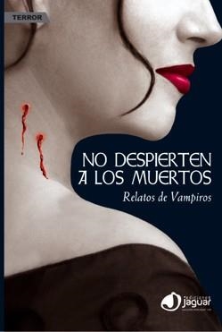 NO DESPIERTEN A LOS MUERTOS. RELATOS DE VAMPIROS | 9788496423749 | VV.AA | Llibreria La Gralla | Llibreria online de Granollers