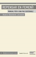 REPENSAR EN FEMENÍ. MANUAL PER A UNA PAU SOSTENIBLE | 9788498882698 | SÖDERBERG JACOBSON, AGNETA | Llibreria La Gralla | Llibreria online de Granollers