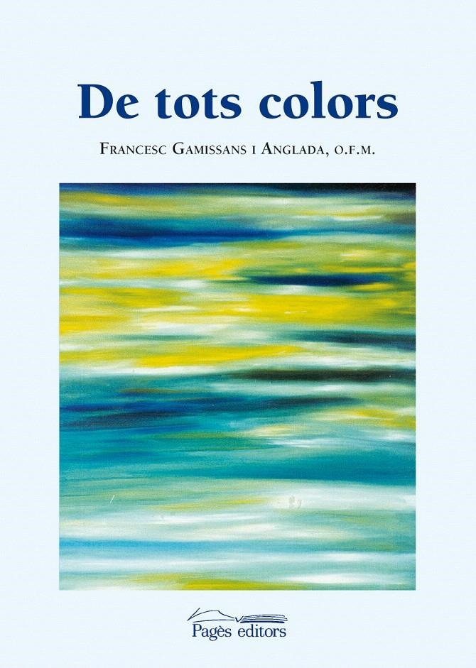 DE TOTS COLORS | 9788497798358 | GAMISSANS I ANGLADA, FRANCESC | Llibreria La Gralla | Llibreria online de Granollers