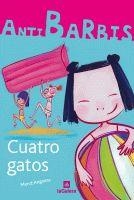 CUATRO GATOS (ANTI BARBIS,6) | 9788424629588 | ANGUERA, MERCÈ | Llibreria La Gralla | Librería online de Granollers