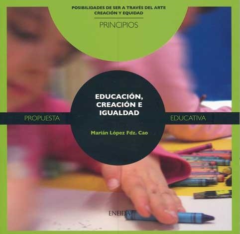 PRINCIPIOS. EDUCACION CREACION E IGUALDAD | 9788492491162 | LOPEZ M | Llibreria La Gralla | Llibreria online de Granollers