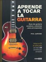 APRENDE A TOCAR LA GUITARRA | 9788475565965 | CAPONE, PHIL | Llibreria La Gralla | Llibreria online de Granollers