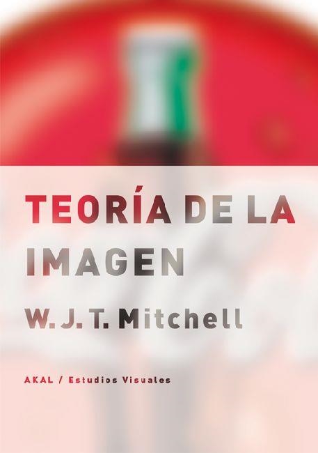 TEORÍA DE LA IMAGEN | 9788446025719 | MITCHELL, W.J.T. | Llibreria La Gralla | Llibreria online de Granollers