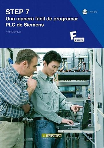 STEP 7 UNA MANERA FACIL DE PROGRAMAR PLC DE SIEMENS (LLIBRE+DVD) | 9788426715005 | MENGUAL, PILAR | Llibreria La Gralla | Librería online de Granollers