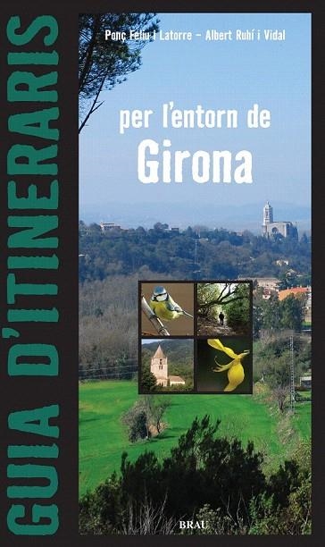 PER L'ENTORN DE GIRONA | 9788496905313 | FELIU, PONÇ / RUHÍ, ALBERT | Llibreria La Gralla | Llibreria online de Granollers