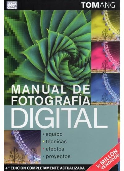 MANUAL FOTOGRAFIA DIGITAL (4ª EDICIÓN) | 9788428214957 | ANG, TOM | Llibreria La Gralla | Llibreria online de Granollers