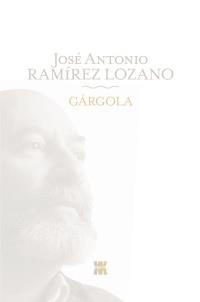 GÁRGOLA | 9788498773620 | RAMÍREZ LOZANO, JOSÉ A. | Llibreria La Gralla | Llibreria online de Granollers