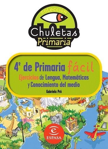 4º DE PRIMARIA FACIL. LENGUA MATEMATICAS Y CONOCIMIENTO DEL MEDIO (CHULETAS PRIMARIA) | 9788467032918 | PRÓ, GABRIELA | Llibreria La Gralla | Librería online de Granollers