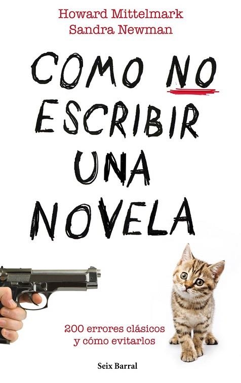 CÓMO NO ESCRIBIR UNA NOVELA | 9788432232008 | MITTELMARK, HOWARD / NEWMAN, SANDRA | Llibreria La Gralla | Llibreria online de Granollers