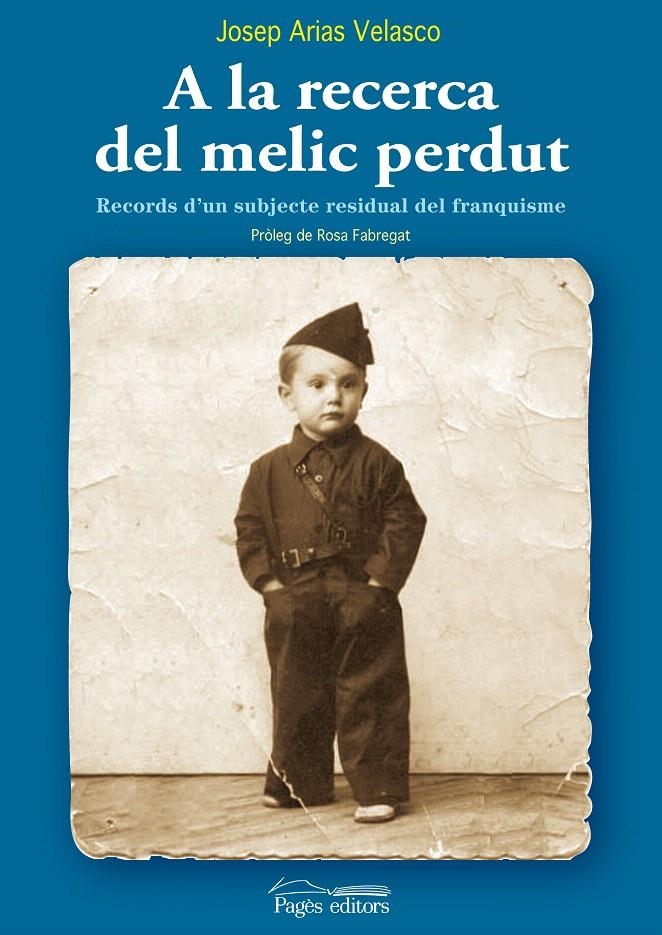 A LA RECERCA DEL MELIC PERDUT | 9788497798365 | ARIAS VELASCO, JOSEP | Llibreria La Gralla | Llibreria online de Granollers