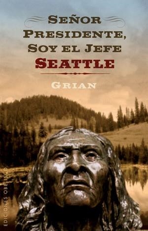 SEÑOR PRESIDENTE SOY EL JEFE SEATTLE | 9788497776349 | GRIAN | Llibreria La Gralla | Llibreria online de Granollers