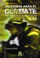 EN FORMA PARA EL COMBATE. GUÍA COMPLETA DE LA PREPARACIÓN FÍSICA DEL SAS | 9788499100296 | WEALE, ADRIAN | Llibreria La Gralla | Llibreria online de Granollers