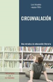 CIRCUNVALACIÓN. UNA MIRADA A LA EDUCACION LITERARIA | 9788499210179 | ARIZALETA COMAJUÁN, LUIS | Llibreria La Gralla | Llibreria online de Granollers