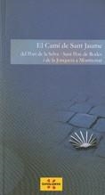 CAMI DE SANT JAUME. DEL PORT DE LA SELVA-SANT PERE DE RODES I DE  LA JONQUERA A MONTSERRAT  | 9788439381334 | MARSAL , CARME/DOMÍNGUEZ , RAFA | Llibreria La Gralla | Librería online de Granollers