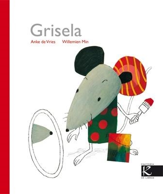 GRISELA | 9788496957695 | VRIES, ANKE DE / MIN, WILLEMIEN | Llibreria La Gralla | Librería online de Granollers