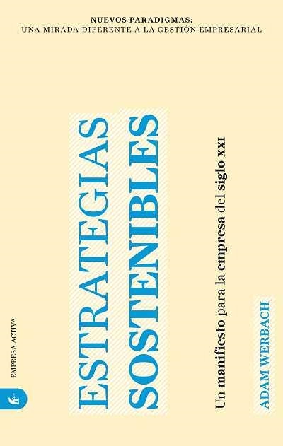 ESTRATEGIAS SOSTENIBLE.UN MANIFIESTO PARA LA EMPRESA DEL SIGLO XXI | 9788492452422 | WERBACH, ADAM | Llibreria La Gralla | Llibreria online de Granollers