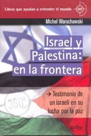 ISRAEL Y PALESTINA:EN LA FRONTERA | 9788497845045 | WARCHAWSKI, MICHEL | Llibreria La Gralla | Llibreria online de Granollers