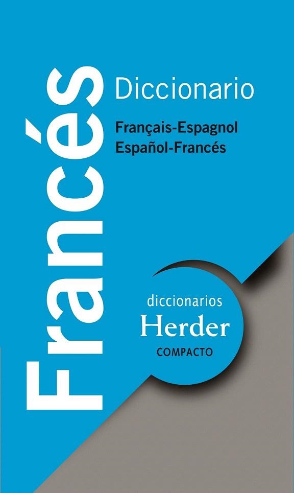 DICCIONARIO FRANCES COMPACTO HERDER FRANÇAIS ESPAGNOL  ESPAÑOL FRANCES | 9788425425653 | ROS DEL MORAL, JESÚS/CLERC, JACQUELINE | Llibreria La Gralla | Llibreria online de Granollers