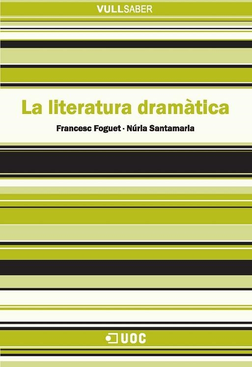 LITERATURA DRAMATICA, LA (VULL SABER, 111) | 9788497880466 | FOGUET, FRANCESV; SANTAMARIA, NURIA | Llibreria La Gralla | Llibreria online de Granollers