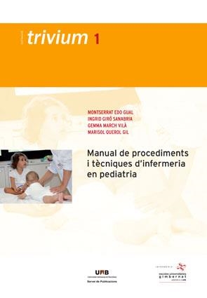 MANUAL DE PROCEDIMENTS I TÈCNIQUES D'INFERMERIA EN PEDIATRIA (TRIVIUM, 1) | 9788449026072 | AA.VV. | Llibreria La Gralla | Llibreria online de Granollers