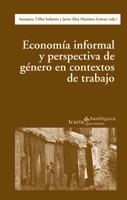 ECONOMÍA INFORMAL Y PERSPECTIVA DE GÉNERO EN CONTEXTOS DE TRABAJO | 9788498881233 | TELLEZ/ ELOY | Llibreria La Gralla | Llibreria online de Granollers