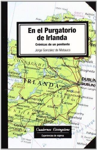 EN EL PURGATORIO DE IRLANDA | 9788492846016 | GONZÁLEZ DE MATAUCO, JORGE | Llibreria La Gralla | Librería online de Granollers