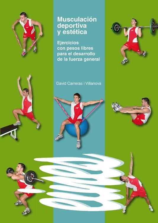 MUSCULACION DEPORTIVA Y ESTETICA | 9788484092902 | CARRERAS, DAVID | Llibreria La Gralla | Llibreria online de Granollers