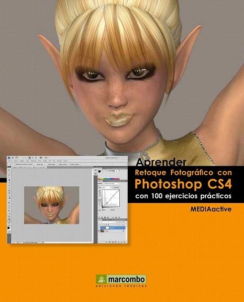 APRENDER RETOQUE FOTOGRAFICO CON PHOTOSHOP CS4 CON 100 EJERCICIOS | 9788426715692 | MEDIAACTIVE | Llibreria La Gralla | Librería online de Granollers