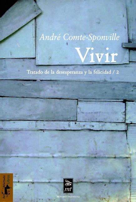 VIVIR. TRATADO DE LA DESESPERANZA Y LA FELICIDAD 2 | 9788477747796 | COMTE SPONVILLE, ANDRE | Llibreria La Gralla | Llibreria online de Granollers