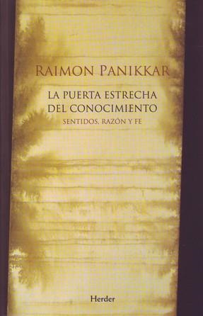 PUERTA ESTRECHA DEL CONOCIMIENTO | 9788425425530 | PANIIKKAR, RAIMON | Llibreria La Gralla | Llibreria online de Granollers