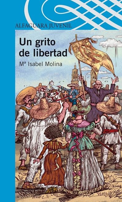 GRITO DE LIBERTAD, UN (ALFAGUARA JUVENIL AZUL) | 9788420405568 | MOLINA LLORENTE, ISABEL | Llibreria La Gralla | Librería online de Granollers