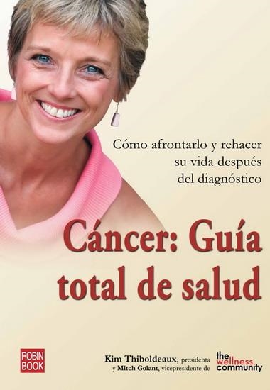 CANCER.GUIA TOTAL DE SALUD  | 9788479277758 | THIBOLDEAUX, KIM/GOLANT, MITCH | Llibreria La Gralla | Llibreria online de Granollers