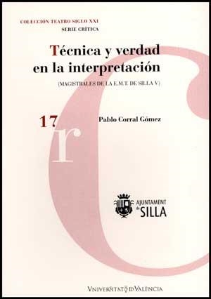 TÉCNICA Y VERDAD EN LA INTERPRETACIÓN | 9788437076171 | CORRAL GÓMEZ, PABLO | Llibreria La Gralla | Llibreria online de Granollers