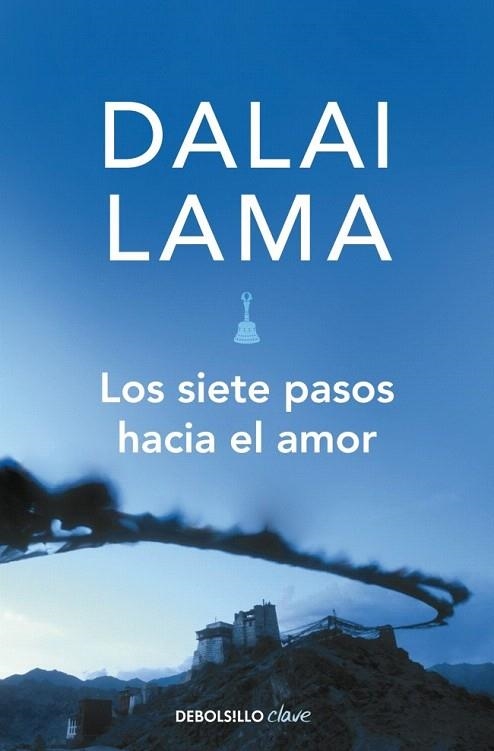 SIETE PASOS HACIA EL AMOR, LOS (DEBOLSILLO) | 9788499080147 | DALAI LAMA | Llibreria La Gralla | Llibreria online de Granollers