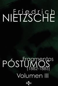 FRAGMENTOS PÓSTUMOS VOL III (1882 -1885) | 9788430950164 | NIETZSCHE, FRIEDRICH | Llibreria La Gralla | Llibreria online de Granollers