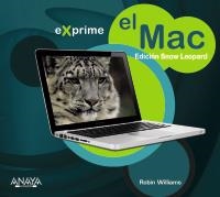 MAC, EL. EDICIÓN SNOW LEOPARD (EXPRIME) | 9788441527010 | WILLIAMS, ROBIN | Llibreria La Gralla | Librería online de Granollers