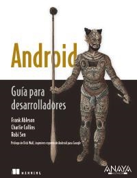 ANDROID. GUÍA PARA DESARROLLADORES | 9788441526822 | ABLESON, FRANK/COLLINS, CHARLIE/SEN, ROBI | Llibreria La Gralla | Llibreria online de Granollers