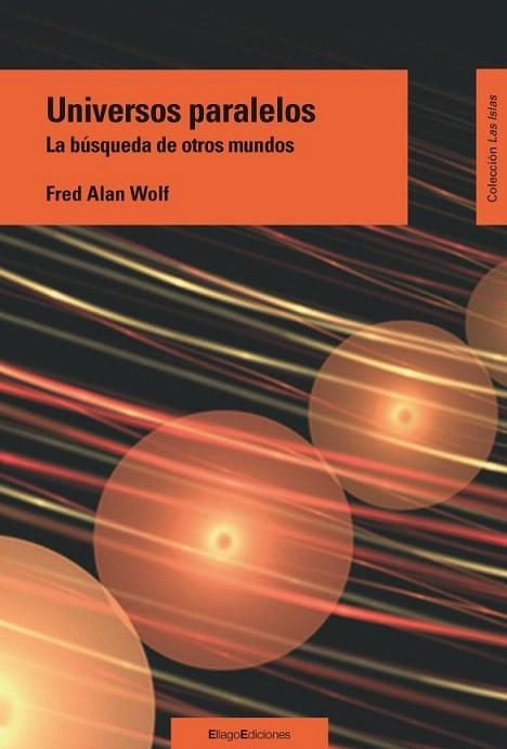 UNIVERSOS PARALELOS (LAS ISLAS,24) | 9788496720305 | WOLF, FRED ALAN | Llibreria La Gralla | Llibreria online de Granollers