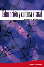 EDUCACIÓN Y CULTURA VISUAL | 9788499210636 | HERNÁNDEZ, FERNANDO | Llibreria La Gralla | Llibreria online de Granollers