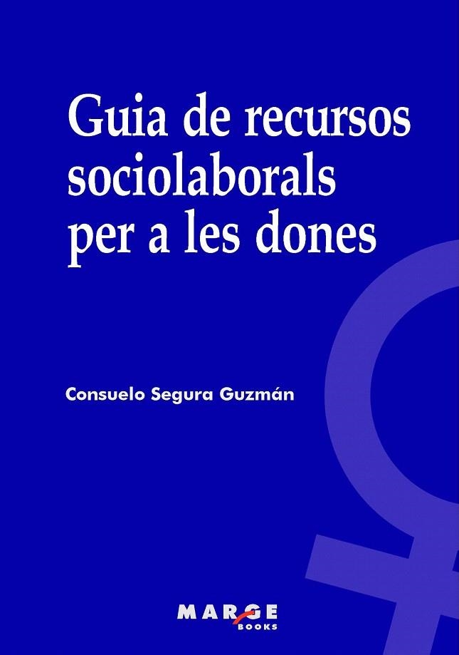 GUIA DE RECURSOS SOCIOLABORALS PER A LES DONES 2010 | 9788492442775 | SEGURA GUZMÁN, CONSUELO | Llibreria La Gralla | Llibreria online de Granollers