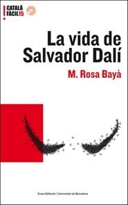 VIDA DE SALVADOR DALÍ (CATLÀ FÀCIL,15) | 9788497663496 | BAYÀ, MARIA ROSA | Llibreria La Gralla | Llibreria online de Granollers