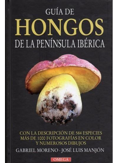 GUÍA DE HONGOS DE LA PENÍNSULA IBÉRICA | 9788428213493 | MORENO, GABRIEL / MANJON, JOSE LUIS | Llibreria La Gralla | Librería online de Granollers