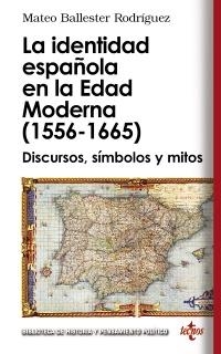 IDENTIDAD ESPAÑOLA EN LA EDAD MODERNA (1556 - 1665), LA | 9788430950843 | BALLESTER RODRÍGUEZ, MATEO | Llibreria La Gralla | Llibreria online de Granollers