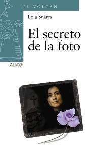 SECRETO DE LA FOTO, EL (EL VOLCAN 28) | 9788466794367 | SUÁREZ, LOLA | Llibreria La Gralla | Llibreria online de Granollers